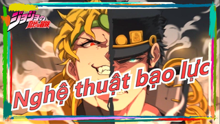 [JOJO] Nghệ thuật bạo lực
