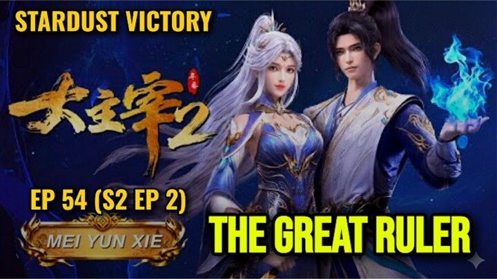THE GREAT RULER 3D S2 EPISODE 2 [EPISODE 54] HD 4K