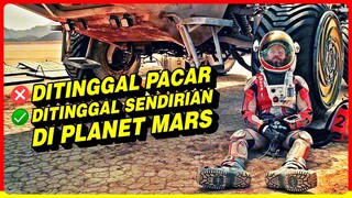 PRIA INI DITINGGAL SENDIRIAN DI PLANET MARS !! JADI DIA MENGGUNAKAN KEPINTARAN UNTUK BERTAHAN HIDUP!