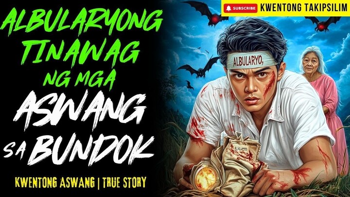 BANTOG NA ALBULARYO NAPADPAD SA BUNDOK NG MGA ASWANG Kwentong Aswang | True Story | 01-24-2026