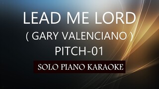 LEAD ME LORD ( GARY VALENCIANO ) ( PITCH-01 ) PH KARAOKE PIANO by REQUEST (COVER_CY)