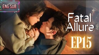 🍁EP15🍁 Fatal Allure