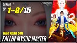 【Duo Xuan Shi】 Season 1 Ep. 1~8 - Fallen Mystic Master | Donghua - 1080P