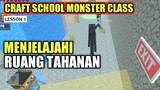 CRAFT SCHOOL MONSTER CLASS LESSON 1 MENJELAJAHI RUANG TAHANAN GAMEPLAY
