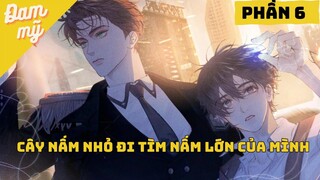 Phần 6 - Hành Trình Tìm Chồng Của Nấm Nhỏ | Review Đam Mỹ