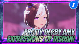 Expressions of Ultimate Disdain | Pretty Derby AMV_1