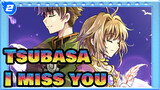 Tsubasa: RESERVoir CHRoNiCLE|I miss you._B2