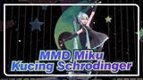[Miku MMD] ★Kucing Schrodinger★ / Gaya Masam