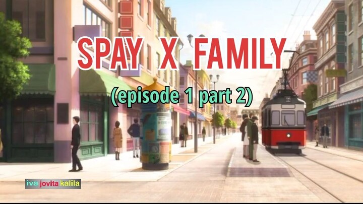 Spy x Family epsode 1 part 2, check!!!