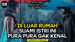 SUAMI ISTRI YG HOBINYA BIKIN PLOT TWIST⁉️ Alur cerita film || Phir Aayi Haseen Dillruba 2024