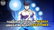 10.000 Tahun Di Neraka Pria ini Menjadi Dewa OVERPOWER !