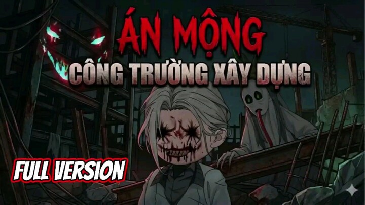 ( Full Trọn Bộ ) Án Mộng Công Trường Xây Dựng | Hoạt Hình Kinh Dị | Godsub