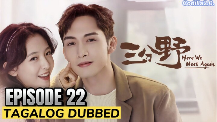 HERE ᗯE ᗰEET AGAIN EPISODE 22 TᗩGᗩᒪOG ᗪᑌᗷᗷEᗪ