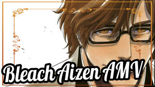 [AMV] Aizen: As Long as You Stay With Me, We Are Unstoppable
