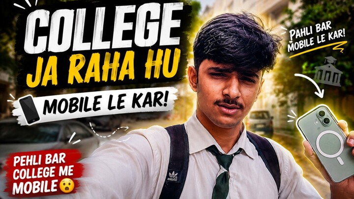 📱 PEHLI BAR COLLEGE MOBILE LE KAR GAYA! 😱 | College Vlog