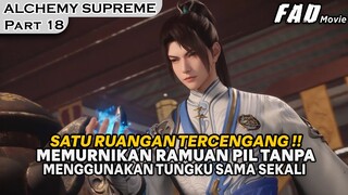 MENGEJUTKAN SEMUA ORANG DENGAN MEMURNIKAN PIL TANPA TUNGKU SAMA SEKALI !! - ALKEMIS SUPREME PART 18