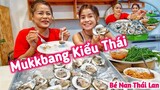 Bé Nan Thái Lan | Ăn Hàu Sống Kiểu Thái Lan - Thai Food | กินหอยนางรมดิบ