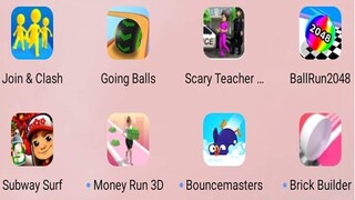 Going Balls,Join & Clash,Brick Builder,Scary Imposter 3D,Bouncemaste,Ball Run 2048,Subway Surfers