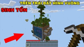 THỬ THÁCH SINH TỒN 24 GIỜ TRÊN TRÁI ĐẤT HÌNH VUÔNG || TRONG MINECRAFT
