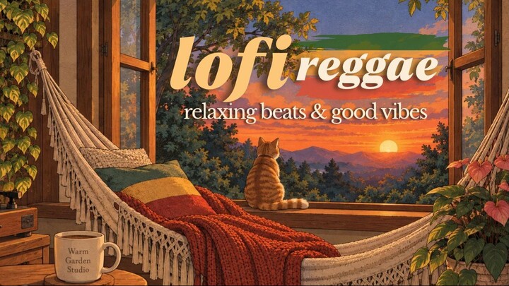 Lofi reggae ✌️ - 1 hour relaxing beats & good vibes | Warm Garden