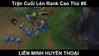 Trận Cuối Lên Rank Cao Thủ Phần 8