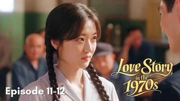 Love Story in the 1970s Episode 11-12 Subtitle Bahasa Indonesia