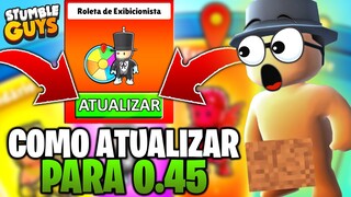 ✅ CHEGOU A NOVA ATUALIZAÇÃO 0.45 DO STUMBLE GUYS AGORA - APRENDA A ATUALIZAR!