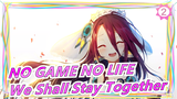 [NO GAME NO LIFE Zero] "Nexe Time, Next Time We Shall Stay Together..."_2
