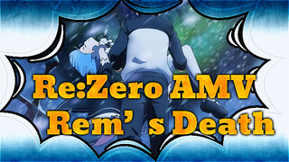 Re:Zero AMV
Rem's Death