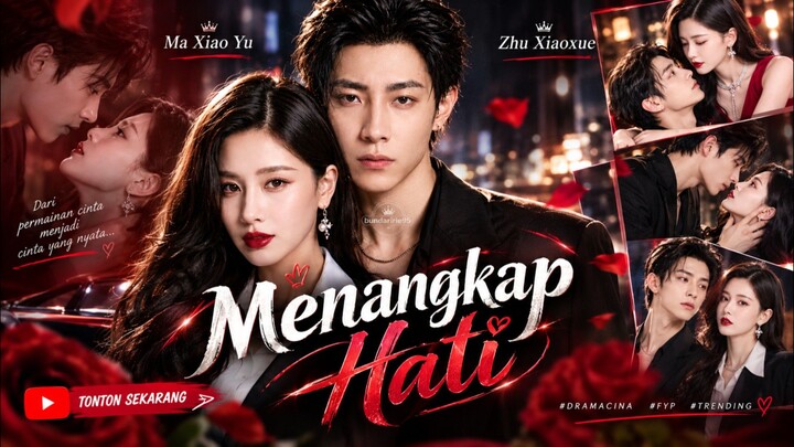 SUB INDO - MaXiaoyu & ZhuXiaoxue - Menangkap Hati