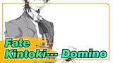 [Fate/Animatic] Kintoki--- Domino