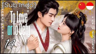 To Love or To Defy (2025) – Eps. 14 [Sub Indo]