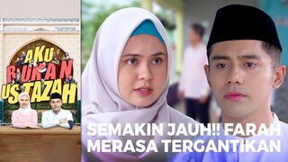 SEMAKIN JAUH!! Farah Merasa Tergantikan Dengan Adanya Dinda | AKU BUKAN USTAZAH (EPS.09) | Part 5