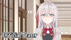 Tokidoki Bosotto Russia-go de Dereru Tonari no Alya-san || Official Teaser