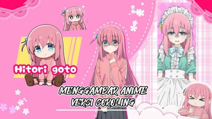 Menggambar anime versi coroling ( HITORI GOTO )