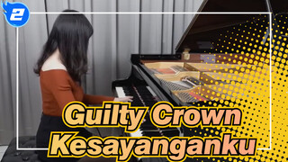 Guilty Crown | OP 「Kesayanganku / Sel Super」 Cover Piano_2