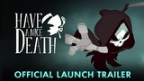 Have a Nice Death | Official Launch Trailer