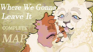 Where We Gonna Leave It - Complete Brightheart & Cloudtail MAP