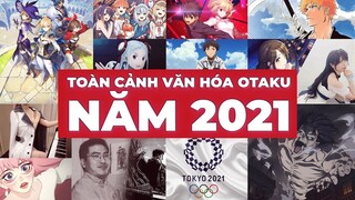 CHIỀU CUỐI NĂM - Toàn cảnh văn hóa OTAKU năm 2021