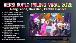 VERSI KOPLO PALING VIRAL 2025 - AJENG FEBRIA, DIVA HANI, CANTIKA DAVINCA