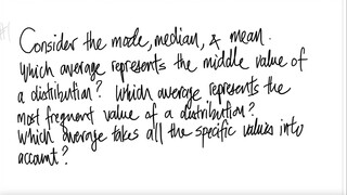 Consider the mode, median,  mean.