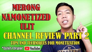 MAY NAMONETIZED ULIT // CHANNEL REVIEW PART 2 // TIPS AND TECHNIQUES FOR MONETIZATION // vlogs#6