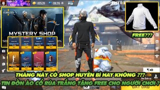 FREE FIRE | THÁNG NÀY CÓ SHOP HUYỀN BÍ HAY KHÔNG? - TIN ĐỒN TẶNG FREE ÁO CỔ RÙA TRẮNG !!!