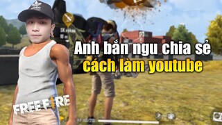 [Garena Free Fire] ANH BẮN NGU CHIA SẺ CÁCH LÀM YOUTUBER RA TIỀN | TTD