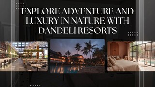 Explore Adventure and Luxury in Nature with Dandeli Resorts