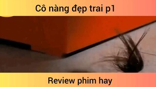 Cô nàng đẹp trai p1