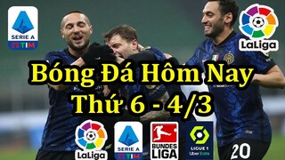 Lịch Thi Đấu Bóng Đá Hôm Nay 4/3 - Trận Đấu Sớm La Liga & Serie A - Thông Tin Bảng Xếp Hạng