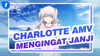 [Charlotte AMV] "Aku Telah Melupakan Semuanya Kecuali Janjiku Denganmu"_1