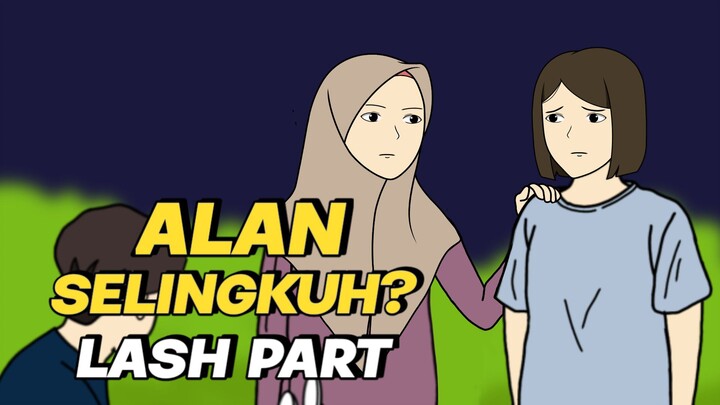 ALAN SELINGKUH? LASH PARTA - Animasi Sekolah