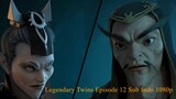 Legendary Twins Episode 12 Sub Indo 1080p